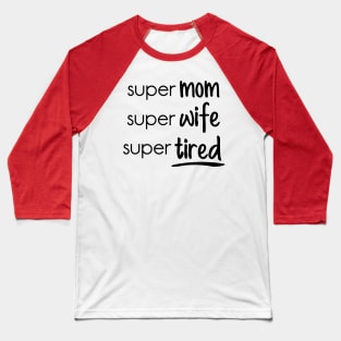 Super mom super wife super Baseball T-Shirt